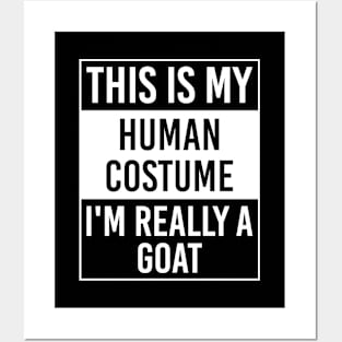 This Is My Human Costume I'm Really Goat Gift Posters and Art